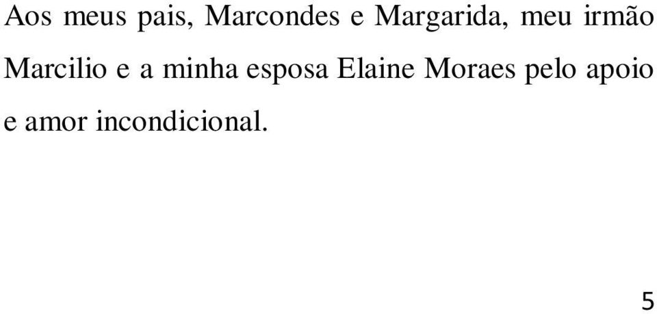 e a minha esposa Elaine Moraes