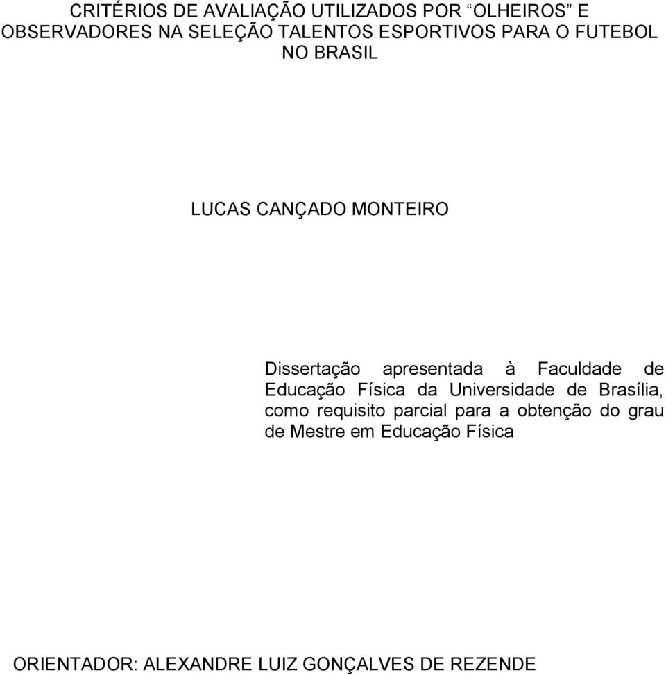 Faculdade de Educação Física da Universidade de Brasília, como requisito parcial para