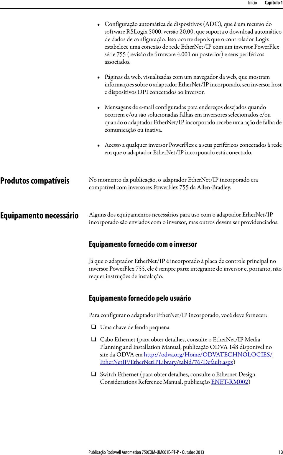 Páginas da web, visualizadas com um navegador da web, que mostram informações sobre o adaptador EtherNet/IP incorporado, seu inversor host e dispositivos DPI conectados ao inversor.