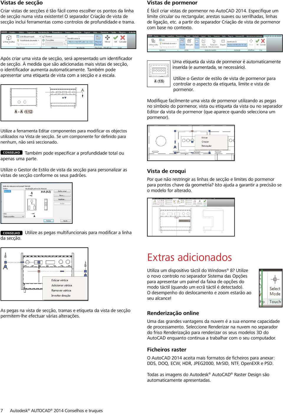 Especifique um limite circular ou rectangular, arestas suaves ou serrilhadas, linhas de ligação, etc. a partir do separador Criação de vista de pormenor com base no contexto.