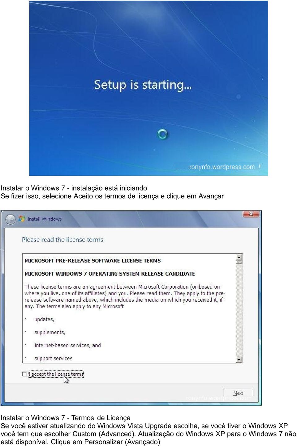 do Windows Vista Upgrade escolha, se você tiver o Windows XP você tem que escolher Custom