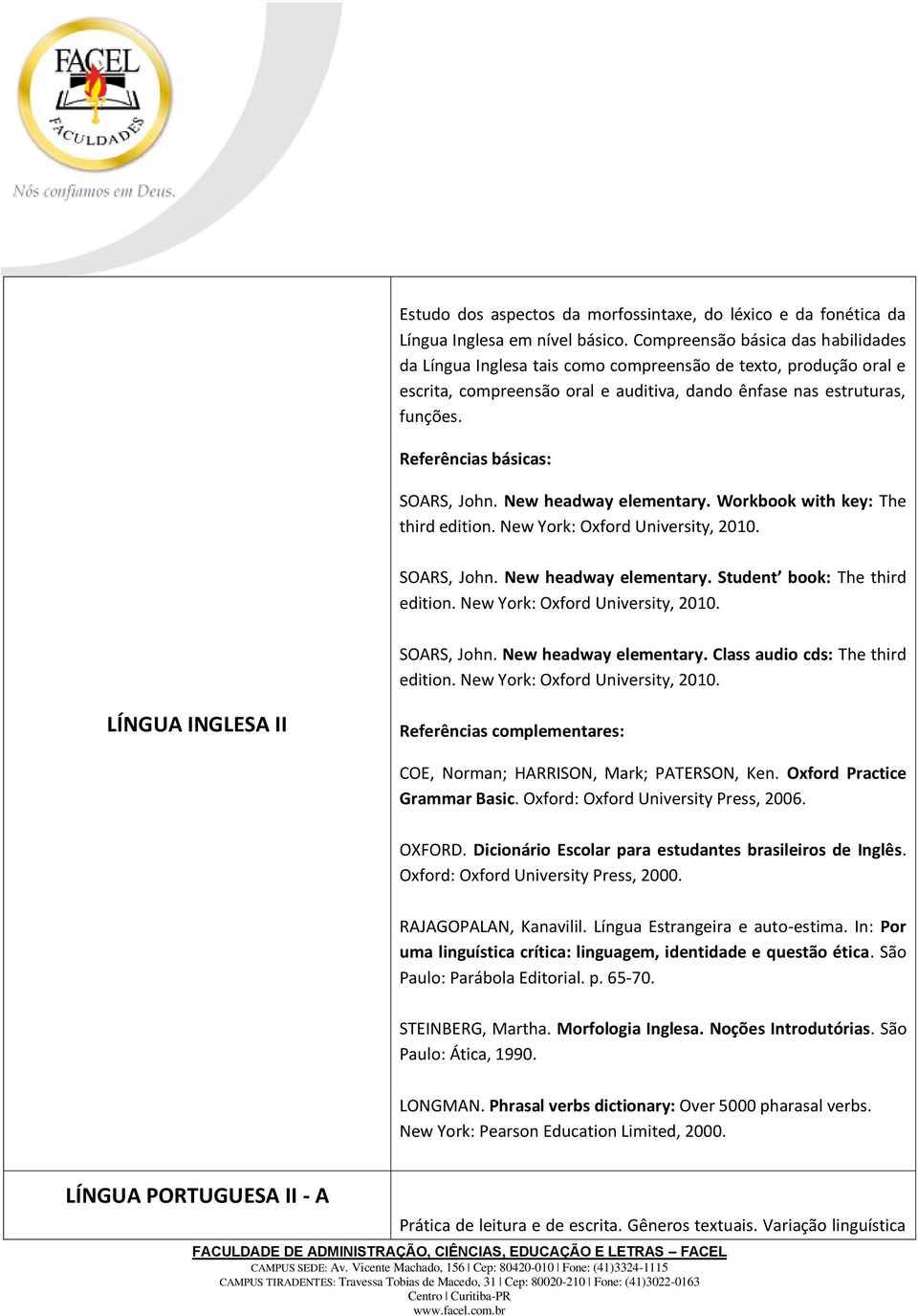 New headway elementary. Workbook with key: The third edition. New York: Oxford University, 2010. SOARS, John. N w h w y t y. Stu t b k: The third edition. New York: Oxford University, 2010. SOARS, John. New headway elementary.