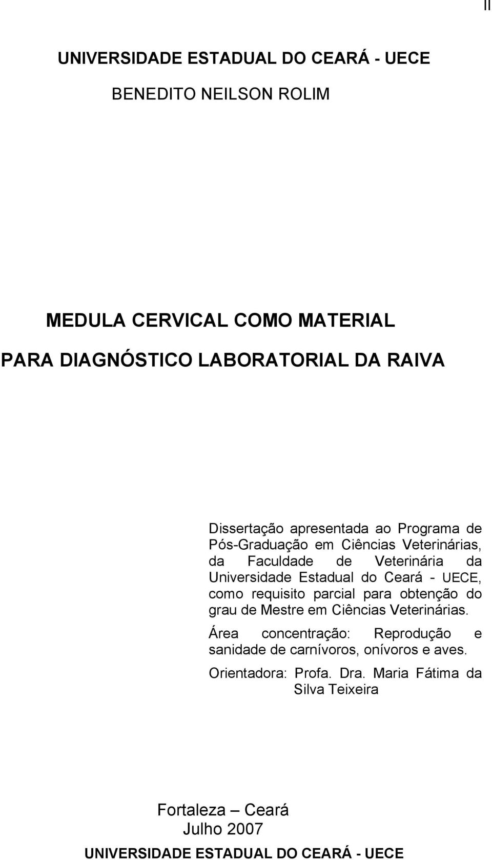 Ceará - UECE, como requisito parcial para obtenção do grau de Mestre em Ciências Veterinárias.