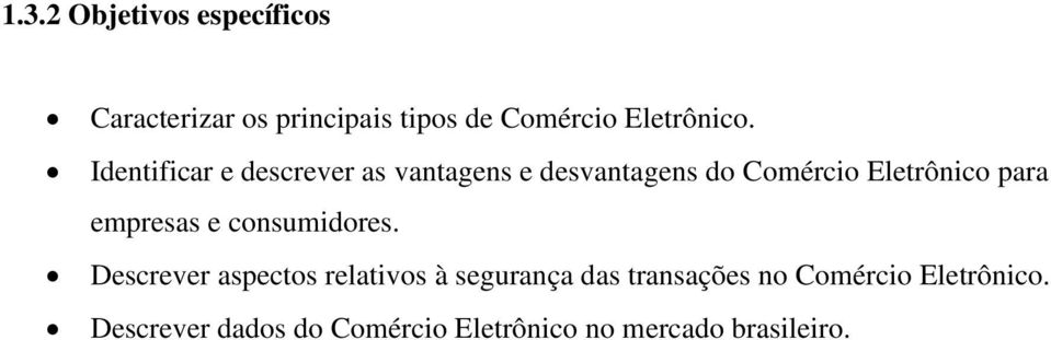 Identificar e descrever as vantagens e desvantagens do Comércio Eletrônico para