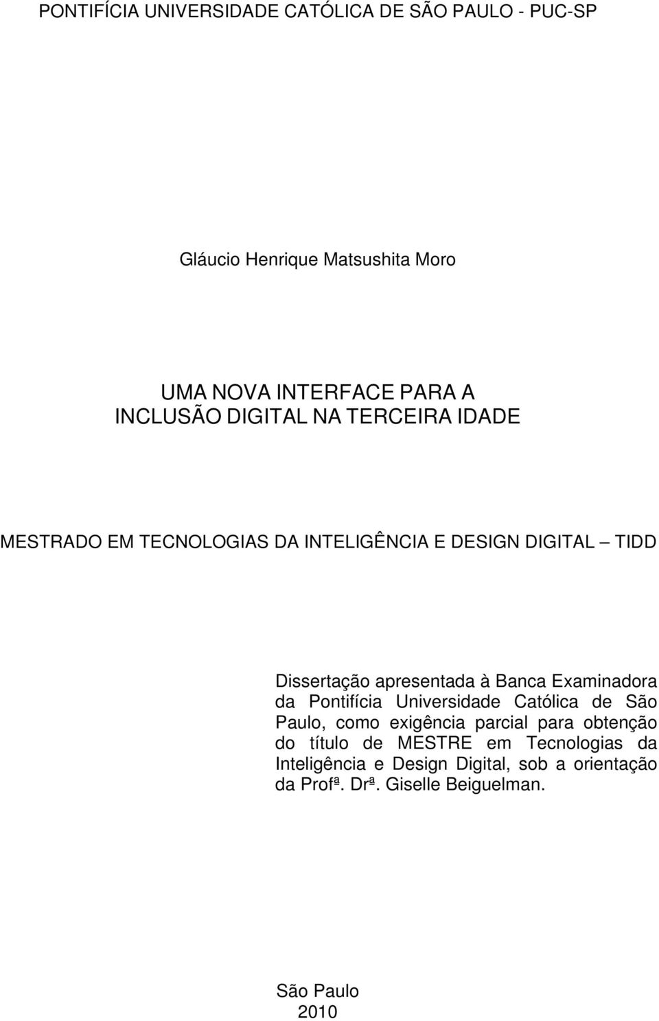 apresentada à Banca Examinadora da Pontifícia Universidade Católica de São Paulo, como exigência parcial para obtenção