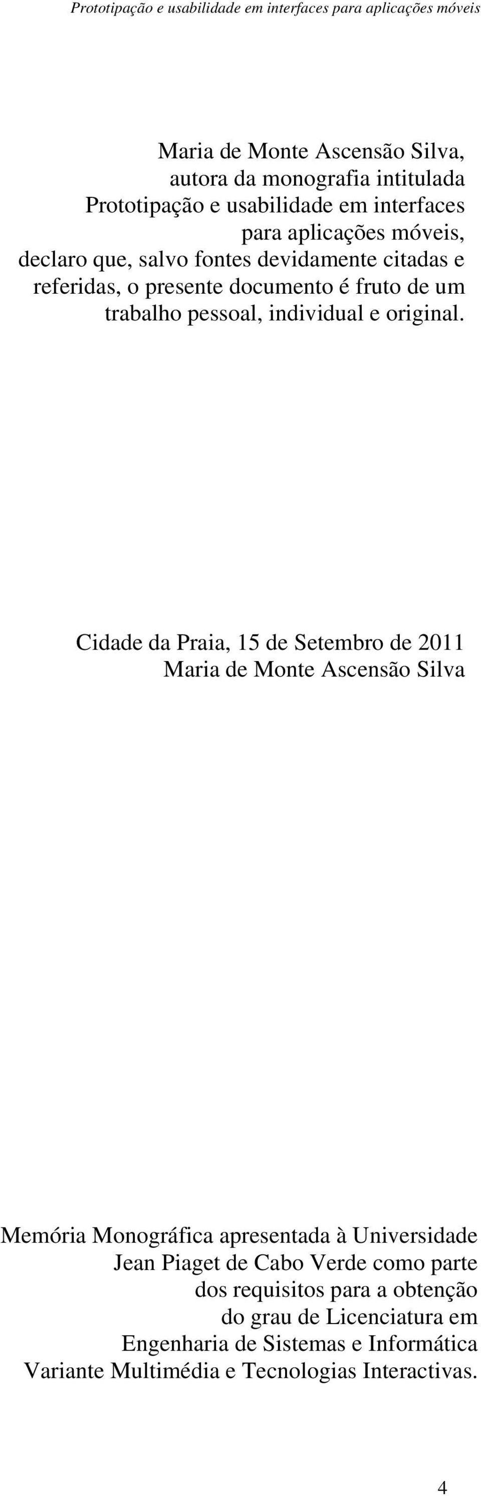 Cidade da Praia, 15 de Setembro de 2011 Maria de Monte Ascensão Silva Memória Monográfica apresentada à Universidade Jean Piaget de Cabo