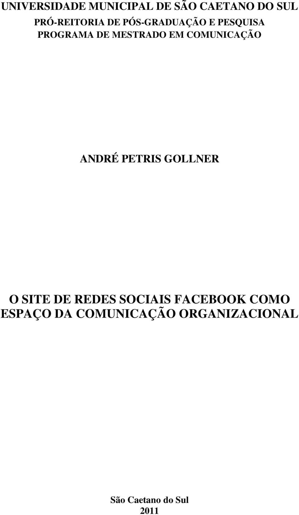 ANDRÉ PETRIS GOLLNER O SITE DE REDES SOCIAIS FACEBOOK COMO