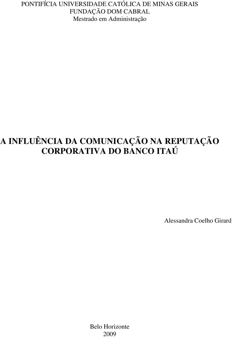 INFLUÊNCIA DA COMUNICAÇÃO NA REPUTAÇÃO CORPORATIVA