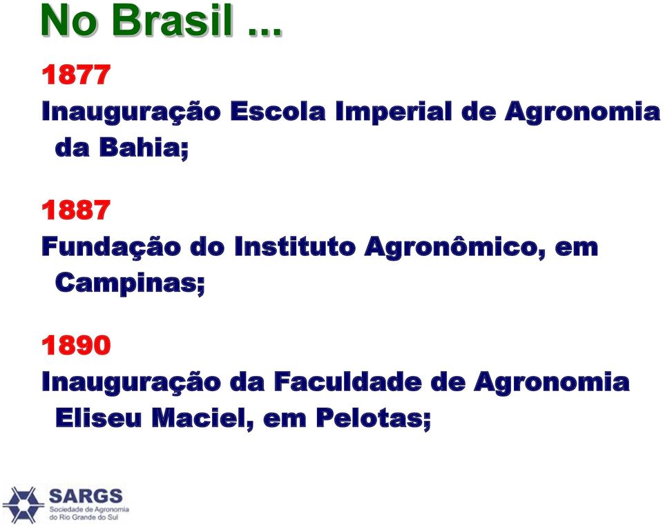 Agronomia da Bahia; 1887 Fundação do Instituto