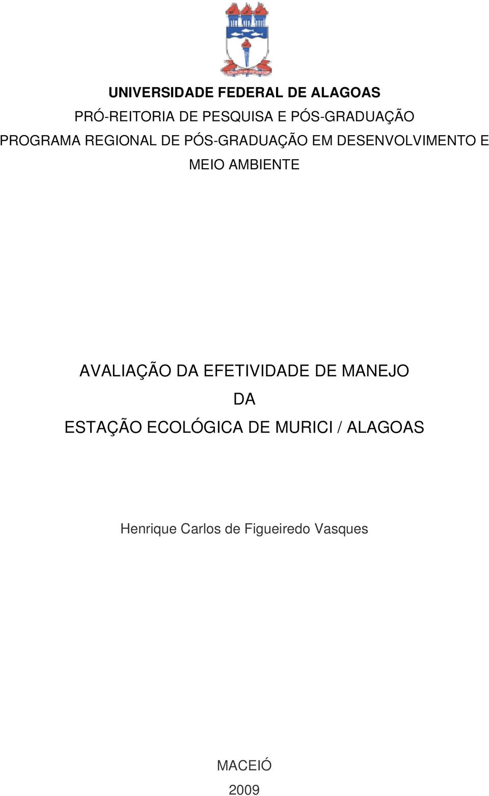 DESENVOLVIMENTO E MEIO AMBIENTE AVALIAÇÃO DA EFETIVIDADE DE MANEJO