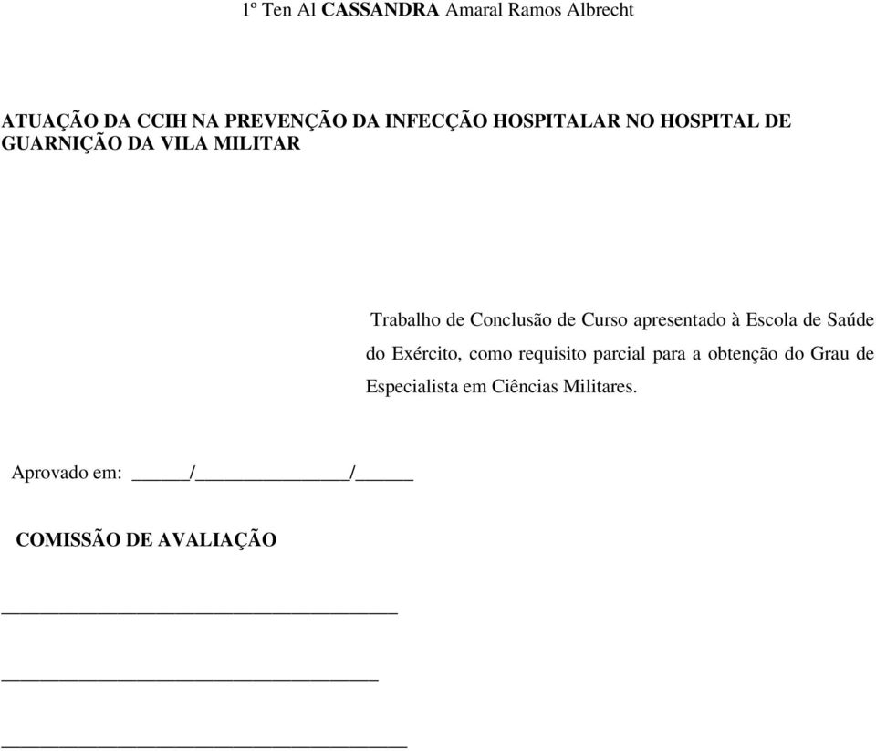 apresentado à Escola de Saúde do Exército, como requisito parcial para a obtenção