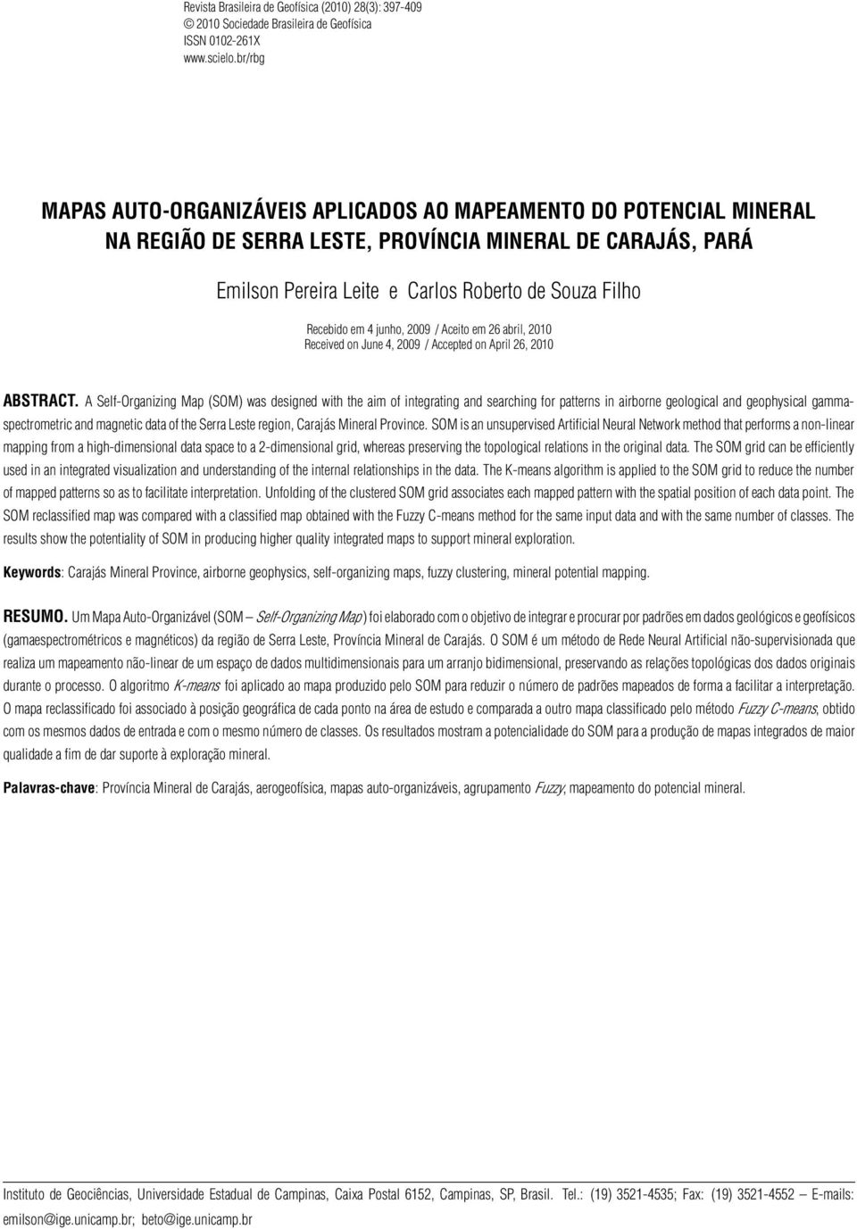 em 4 junho, 2009 / Aceito em 26 abril, 2010 Received on June 4, 2009 / Accepted on April 26, 2010 ABSTRACT.