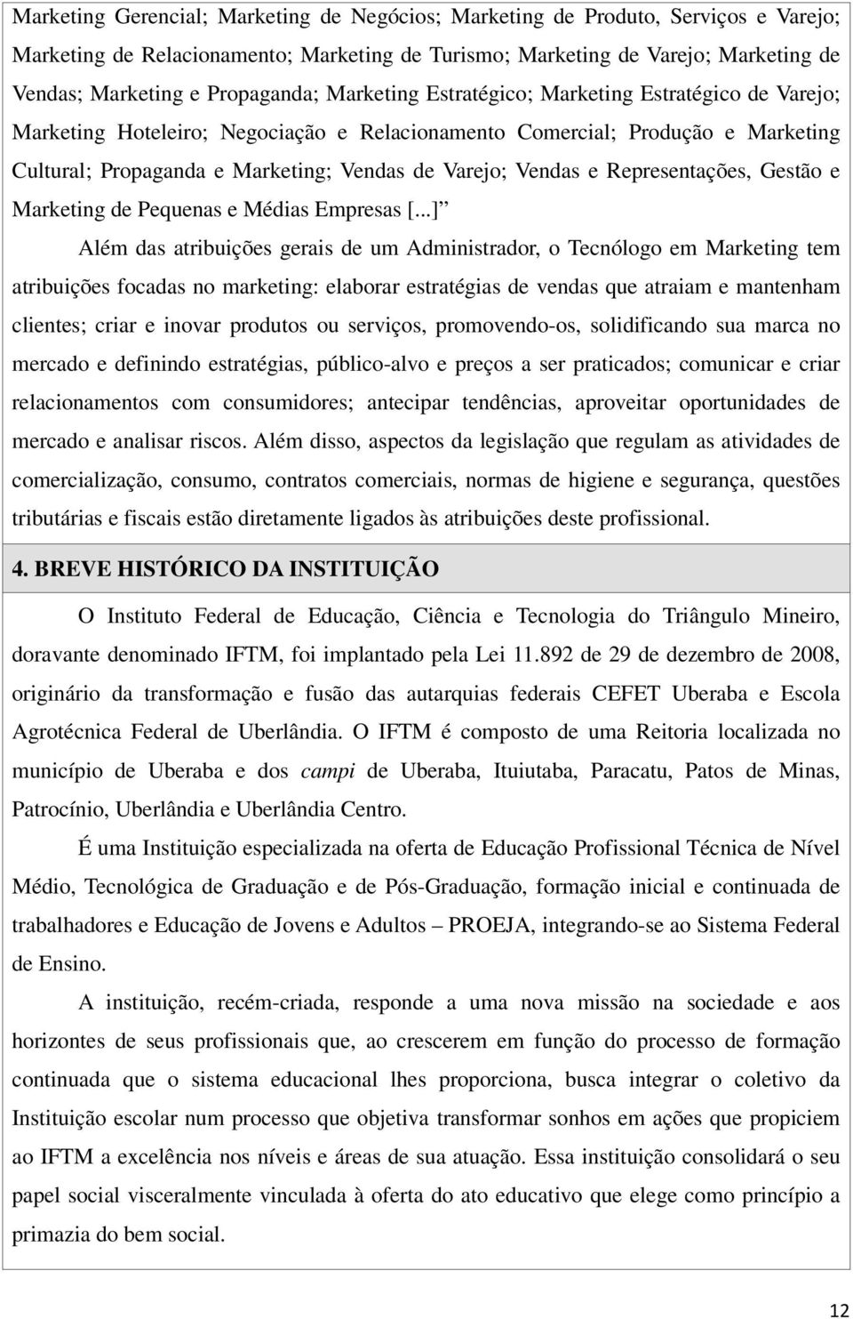 Varejo; Vendas e Representações, Gestão e Marketing de Pequenas e Médias Empresas [.