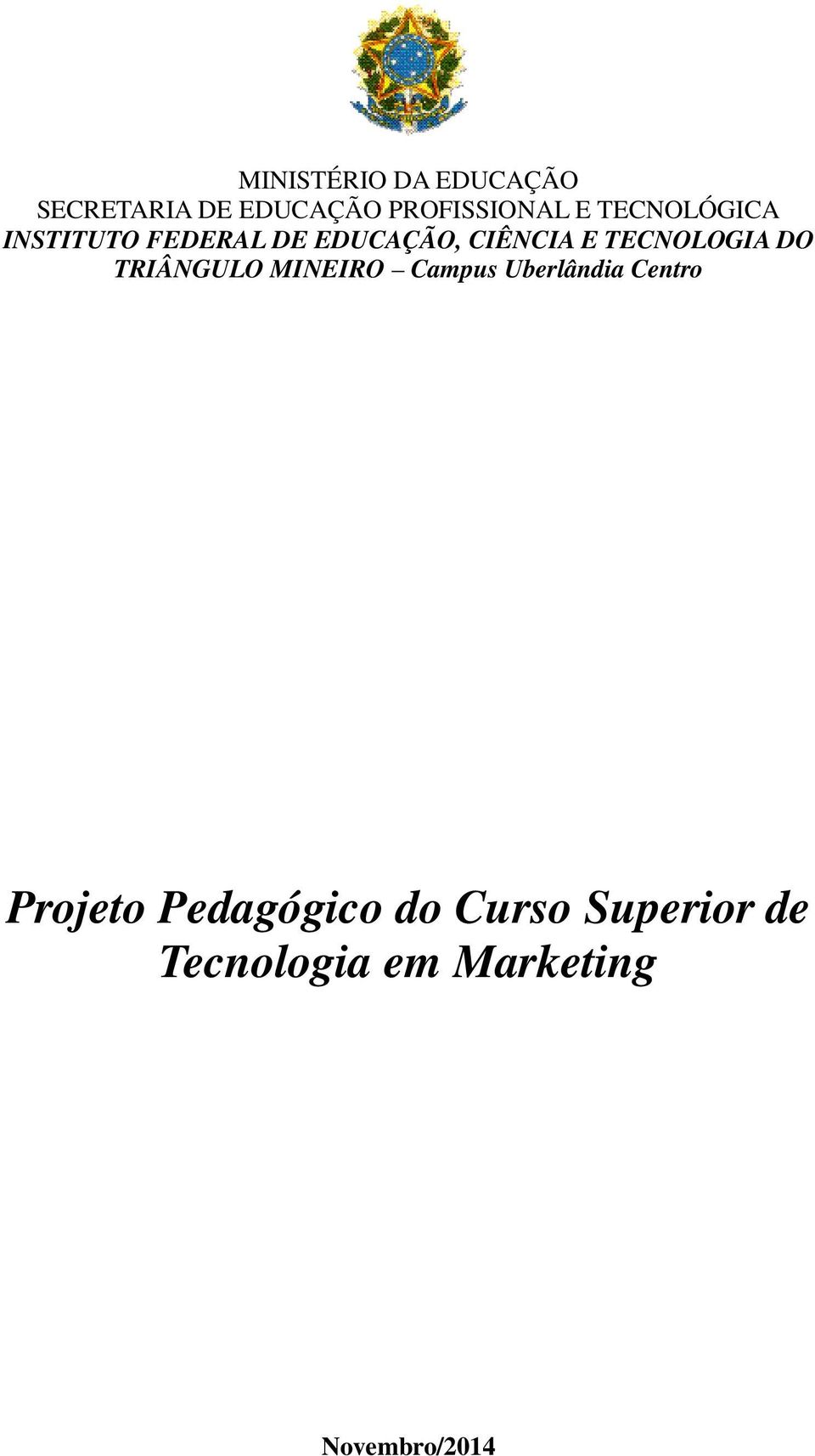 TECNOLOGIA DO TRIÂNGULO MINEIRO Campus Uberlândia Centro