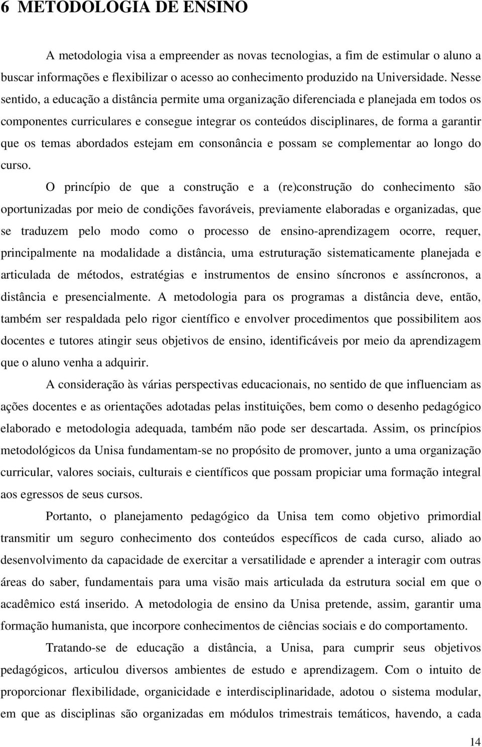 temas abordados estejam em consonância e possam se complementar ao longo do curso.