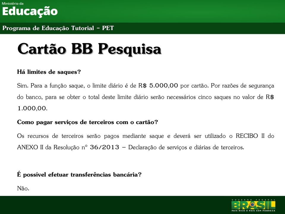 000,00. Como pagar serviços de terceiros com o cartão?