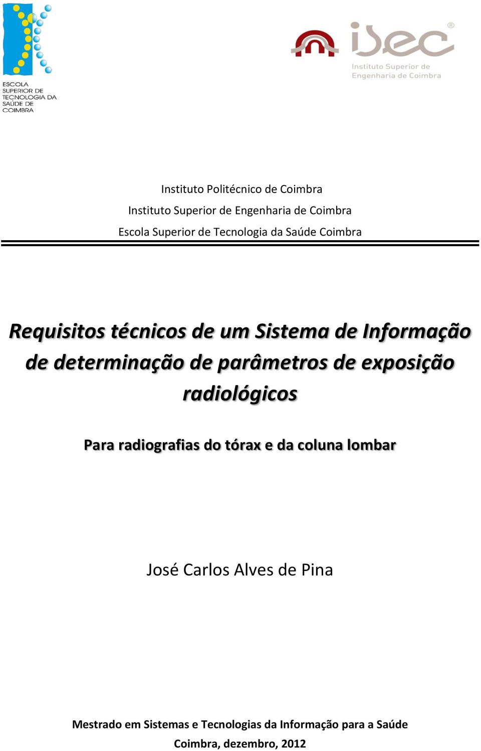 parâmetros de exposição radiológicos Para radiografias do tórax e da coluna lombar José Carlos