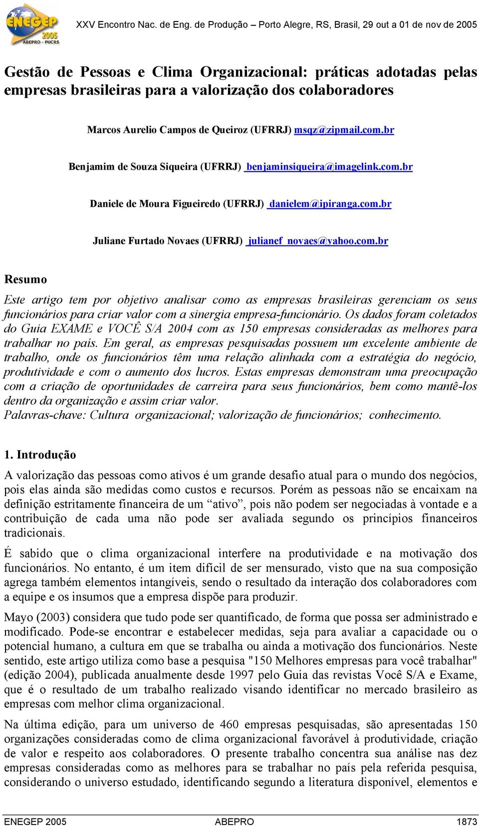 br Daniele de Moura Figueiredo (UFRRJ) danielem@ipiranga.com.