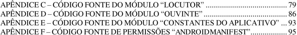 .. 86 APÊNDICE E CÓDIGO FONTE DO MÓDULO CONSTANTES DO