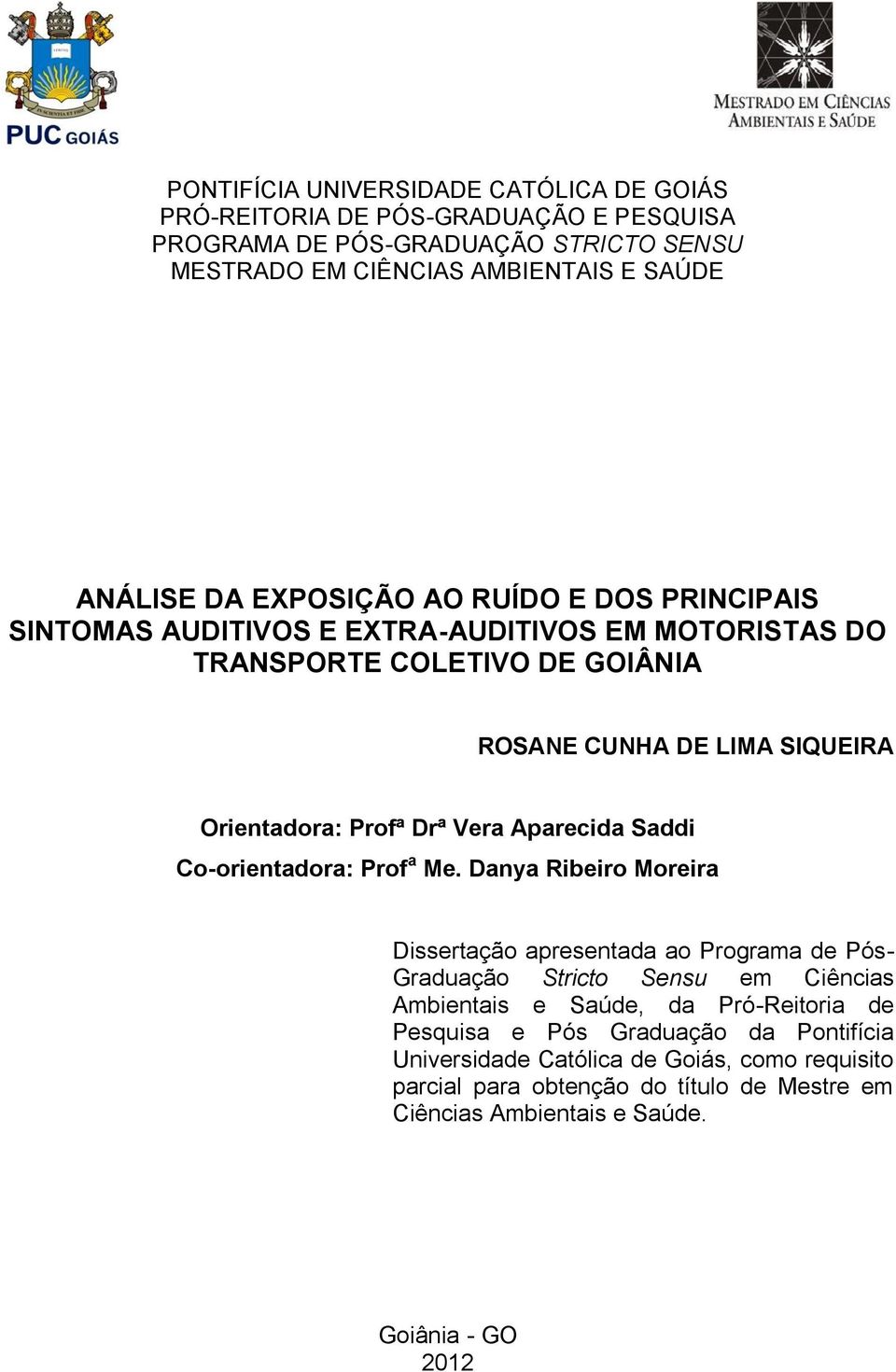 Aparecida Saddi Co-orientadora: Prof a Me.