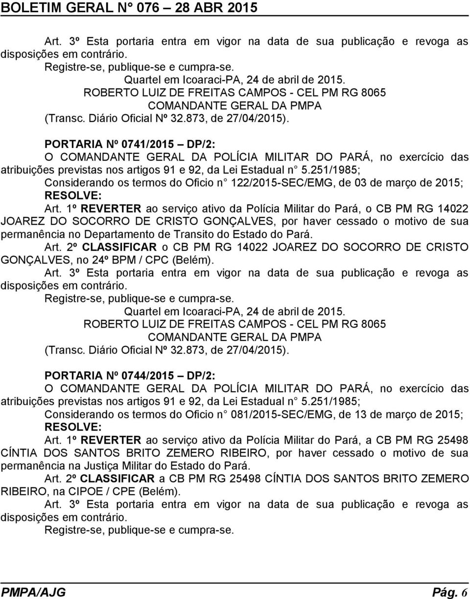 91 e 92, da Lei Estadual n 5.251/1985; Considerando os termos do Oficio n 122/2015-SEC/EMG, de 03 de março de 2015; Art.