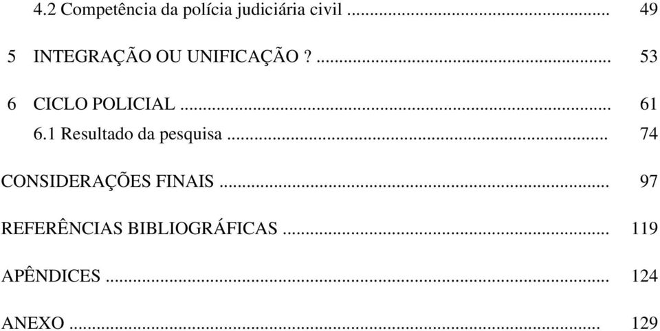 .. 61 6.1 Resultado da pesquisa... 74 CONSIDERAÇÕES FINAIS.