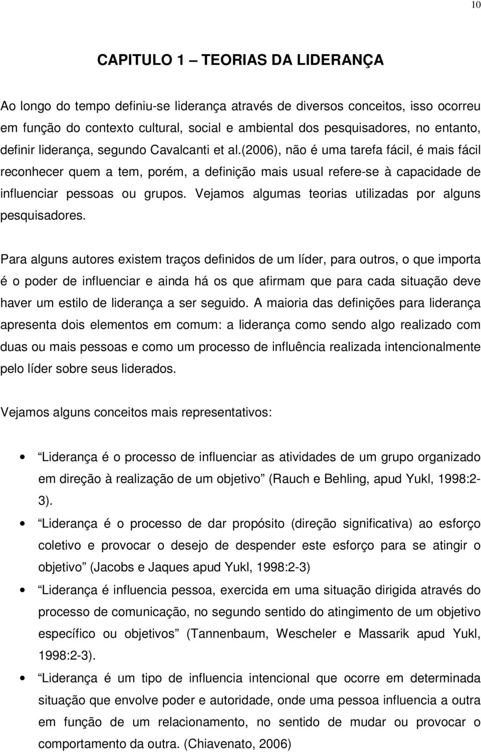 Vejamos algumas teorias utilizadas por alguns pesquisadores.