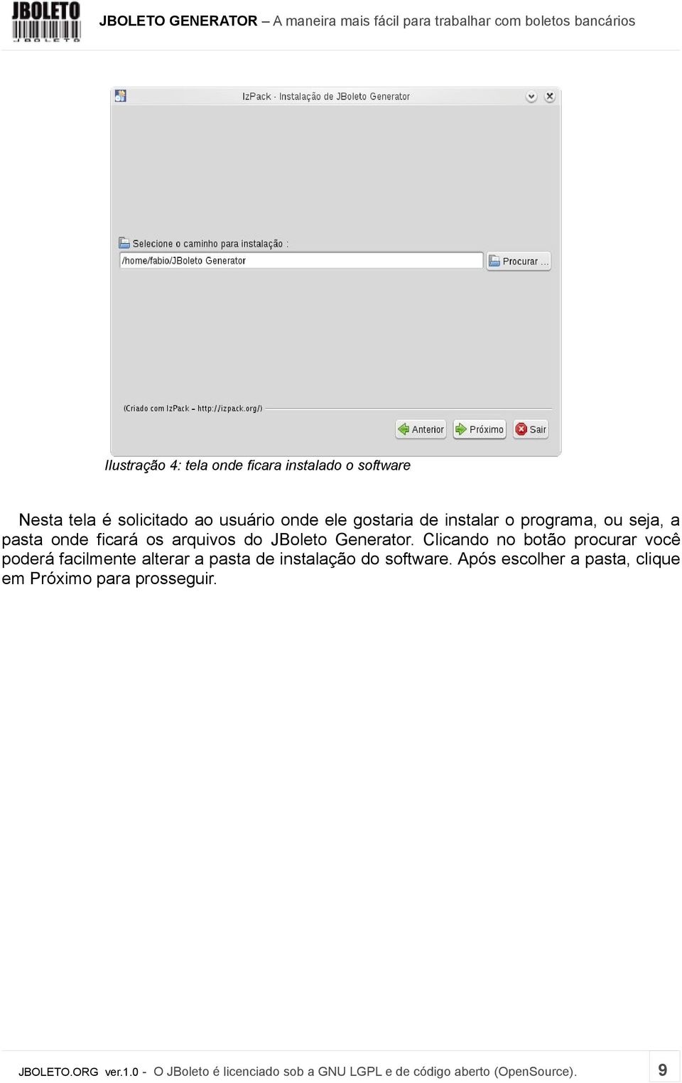 Clicando no botão procurar você poderá facilmente alterar a pasta de instalação do software.