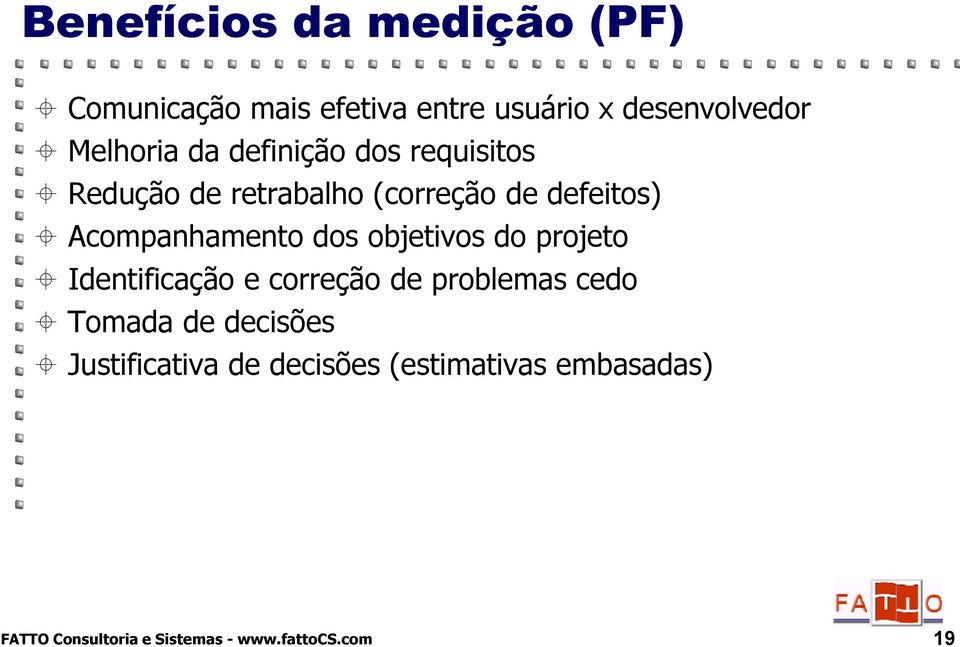 Melhoria da definição dos requisitos Redução de retrabalho (correção de defeitos)