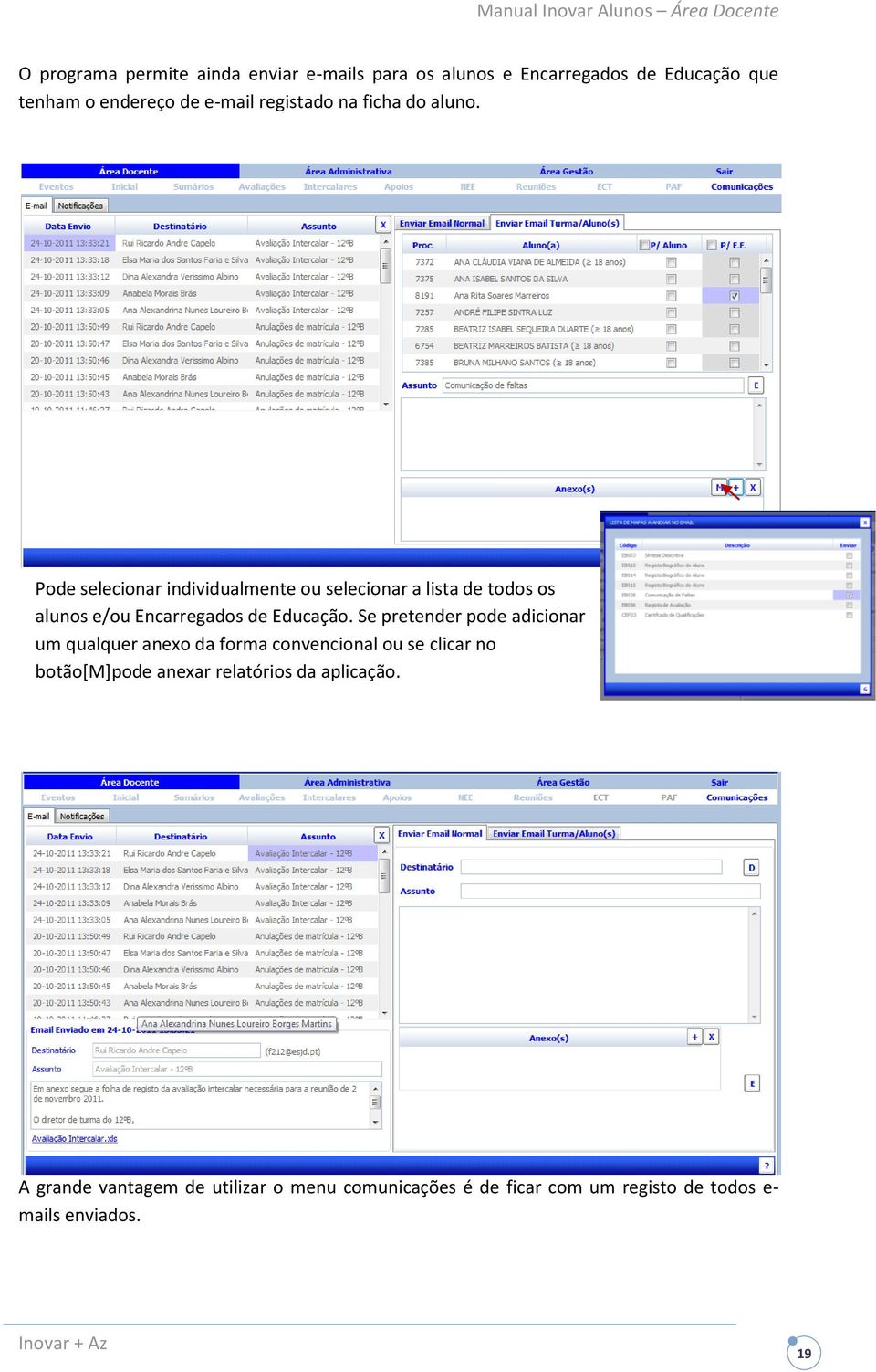 Pode selecionar individualmente ou selecionar a lista de todos os alunos e/ou Encarregados de Educação.