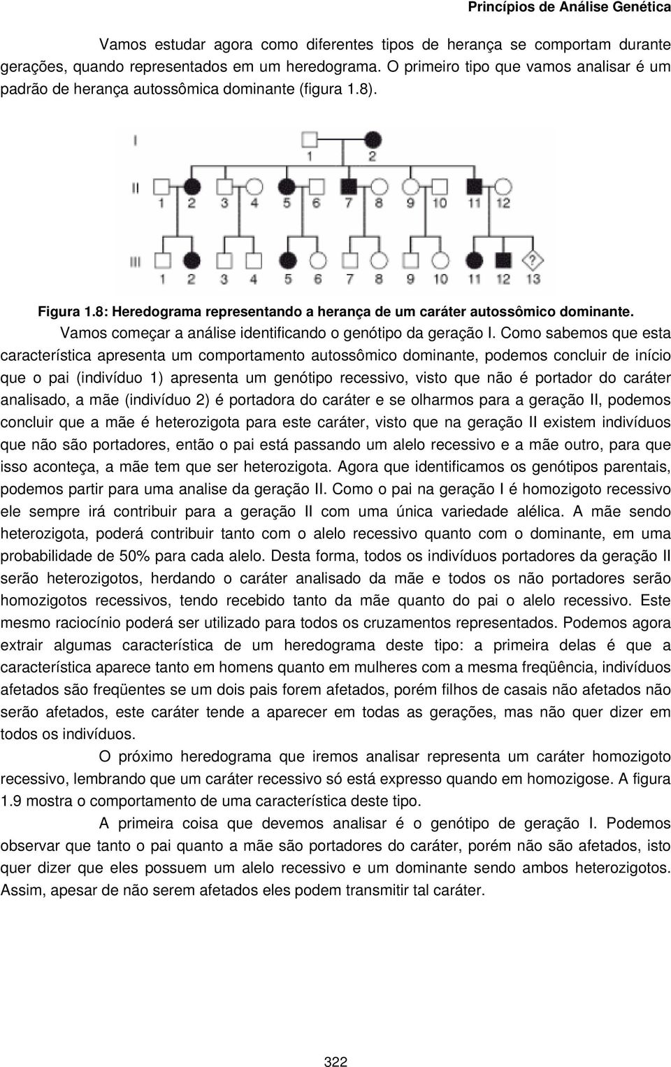 Vamos começar a análise identificando o genótipo da geração I.