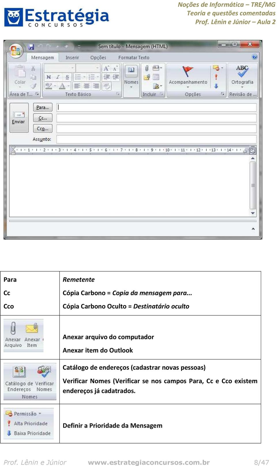 Outlook Catálogo de endereços (cadastrar novas pessoas) Verificar Nomes (Verificar se nos campos