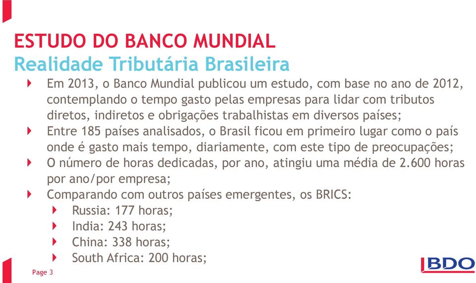 primeiro lugar como o país onde é gasto mais tempo, diariamente, com este tipo de preocupações; O número de horas dedicadas, por ano, atingiu uma média de 2.