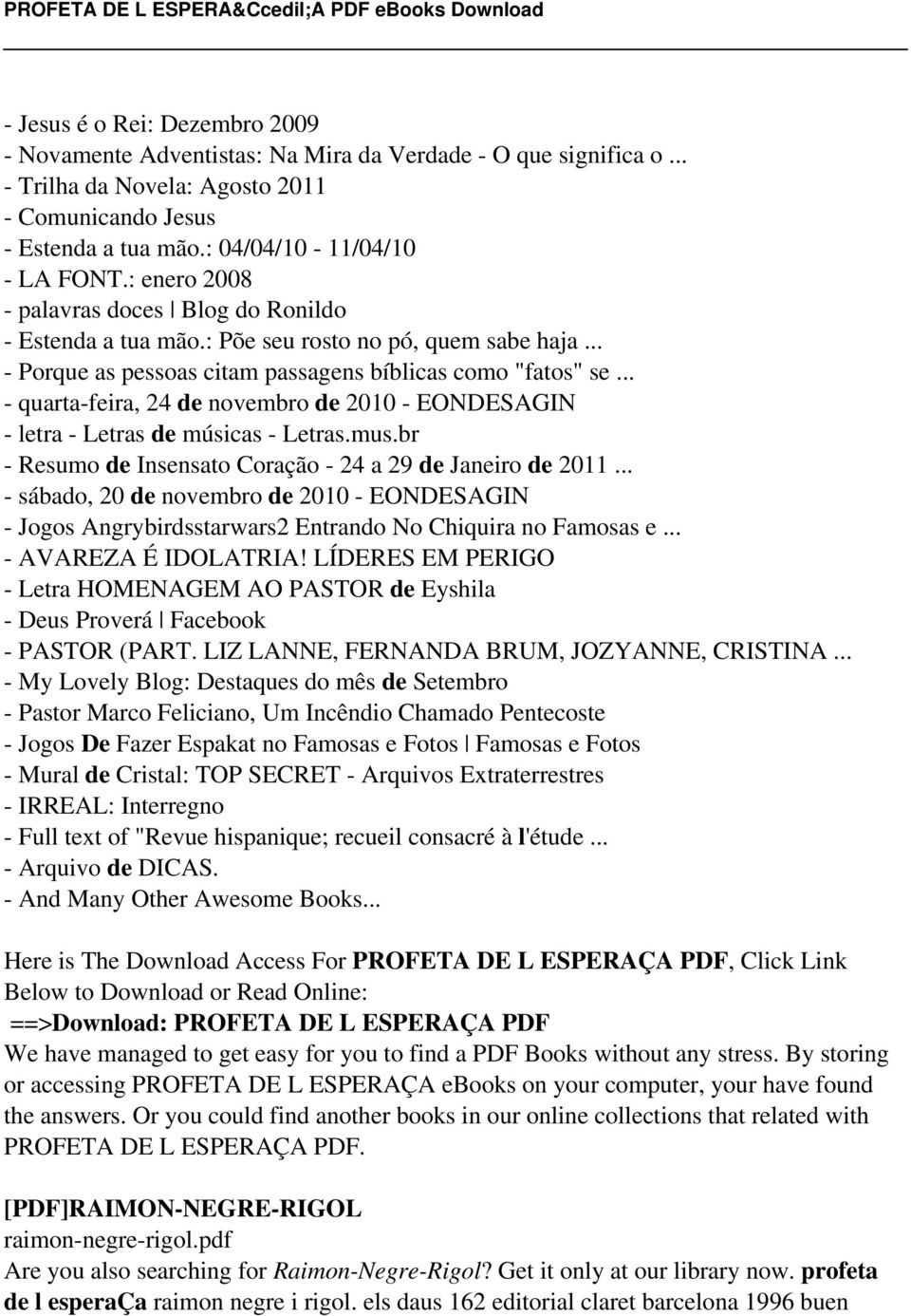 .. - quarta-feira, 24 de novembro de 2010 - EONDESAGIN - letra - Letras de músicas - Letras.mus.br - Resumo de Insensato Coração - 24 a 29 de Janeiro de 2011.