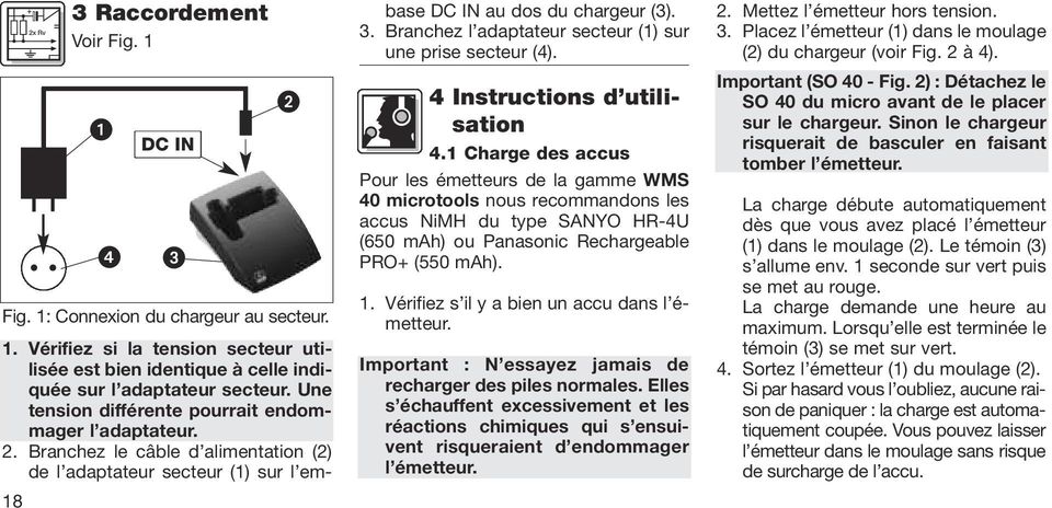 Branchez l adaptateur secteur (1) sur une prise secteur (4). 4 Instructions d utilisation 4.