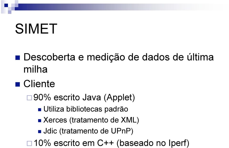 bibliotecas padrão Xerces (tratamento de XML) Jdic