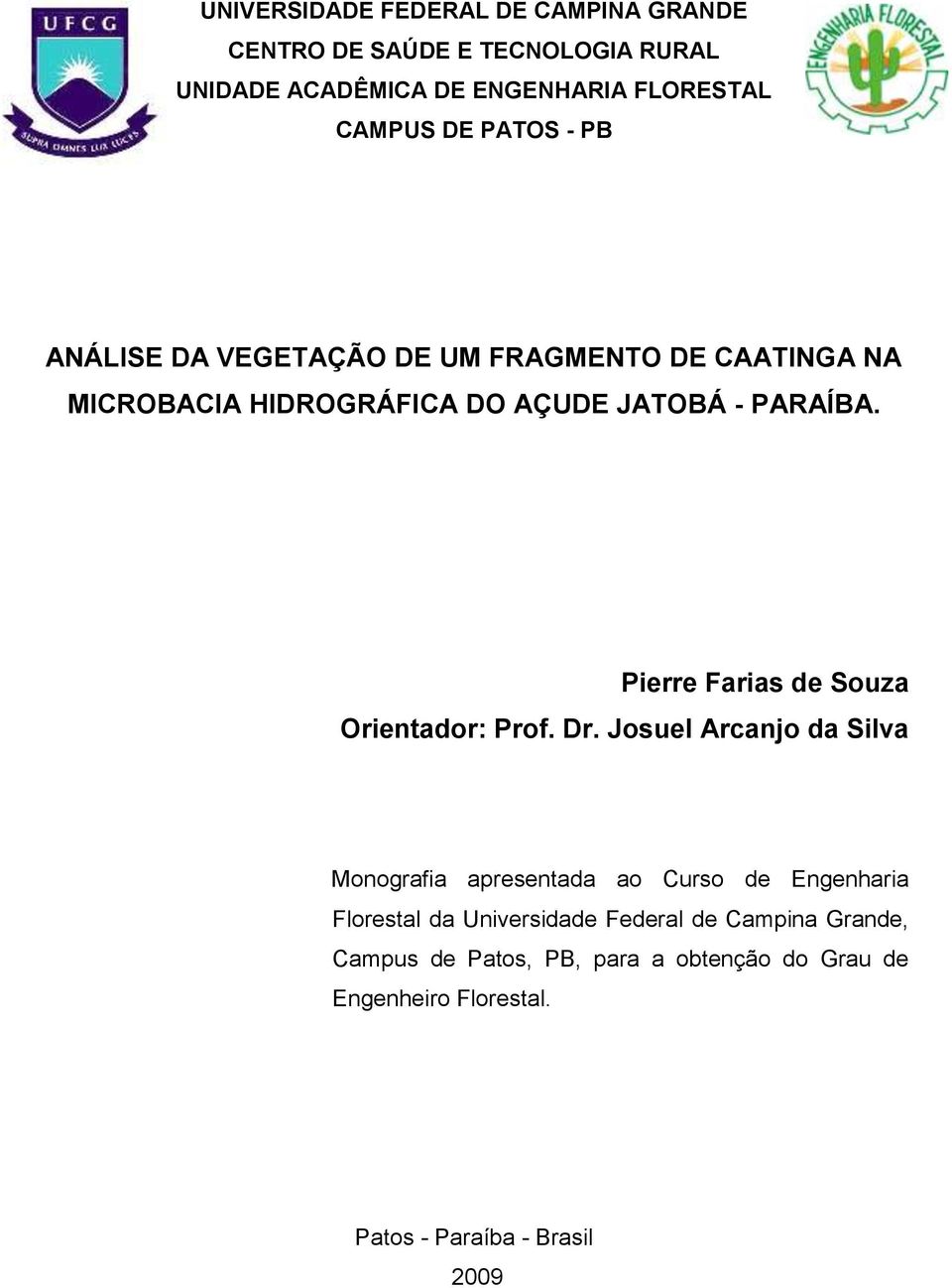 Pierre Farias de Souza Orientador: Prof. Dr.