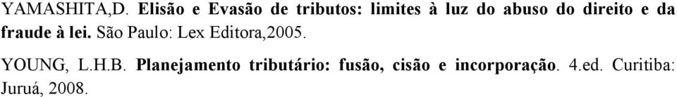 direito e da fraude à lei. São Paulo: Lex Editora,2005.