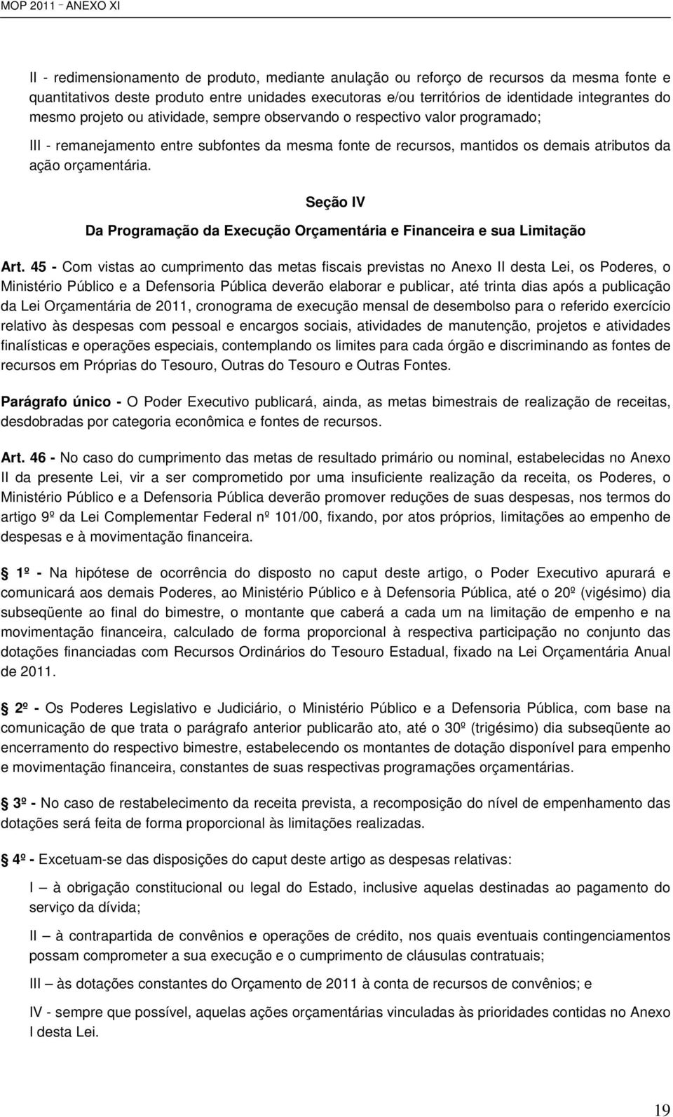 Seção IV Da Programação da Execução Orçamentária e Financeira e sua Limitação Art.