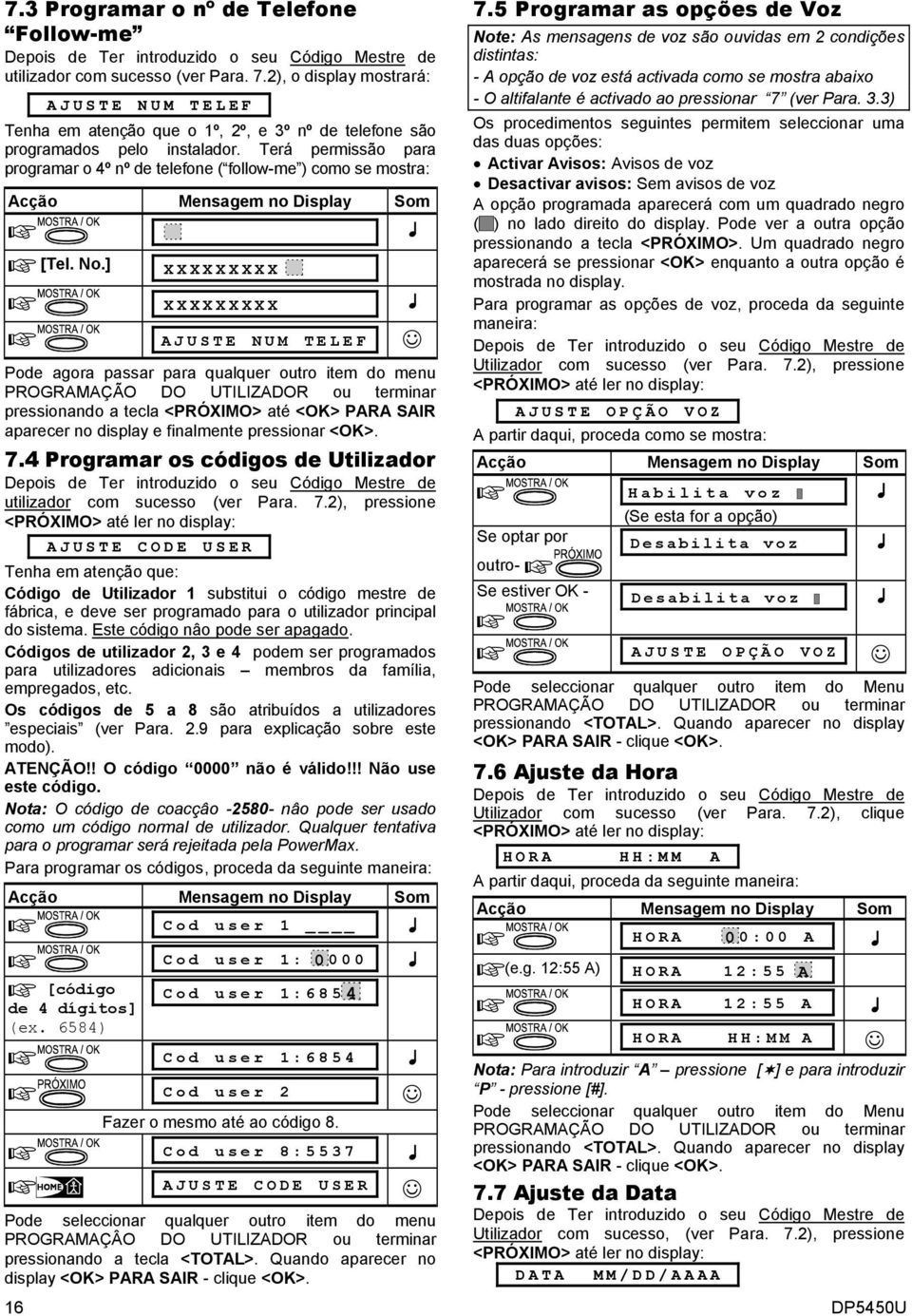 Terá permissão para programar o 4º nº de telefone ( follow-me ) como se mostra: [Tel. No.