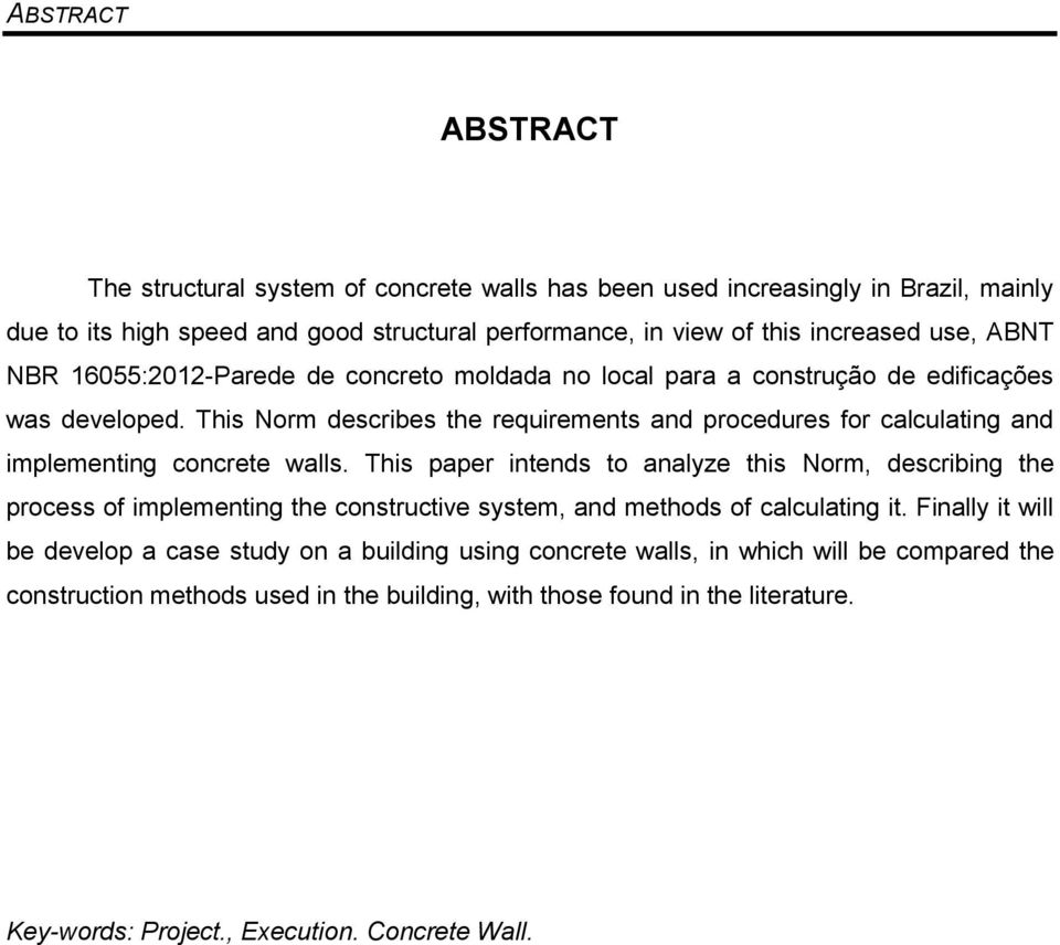 This Norm describes the requirements and procedures for calculating and implementing concrete walls.