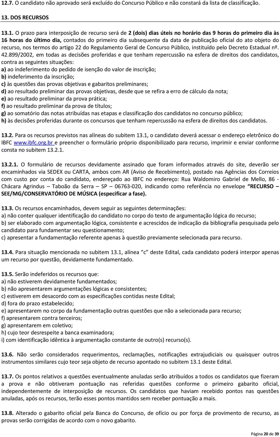 Geral de Concurso Público, instituído pelo Decreto Estadual nº. 42.