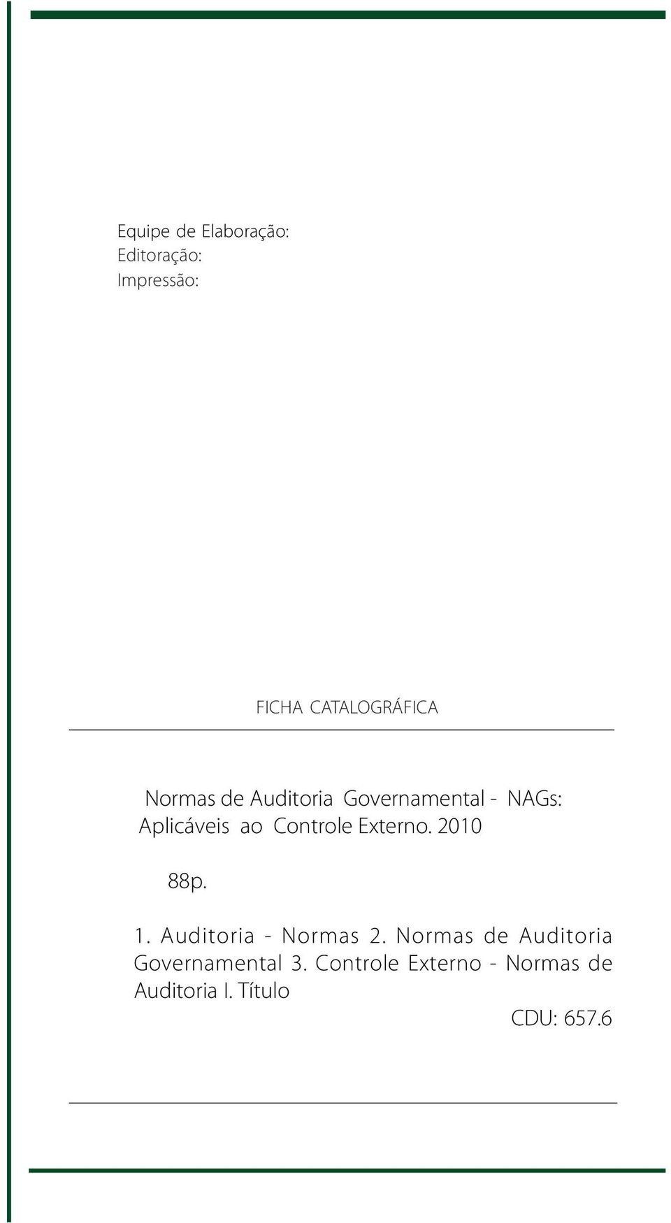 Externo. 2010 88p. 1. Auditoria - Normas 2.