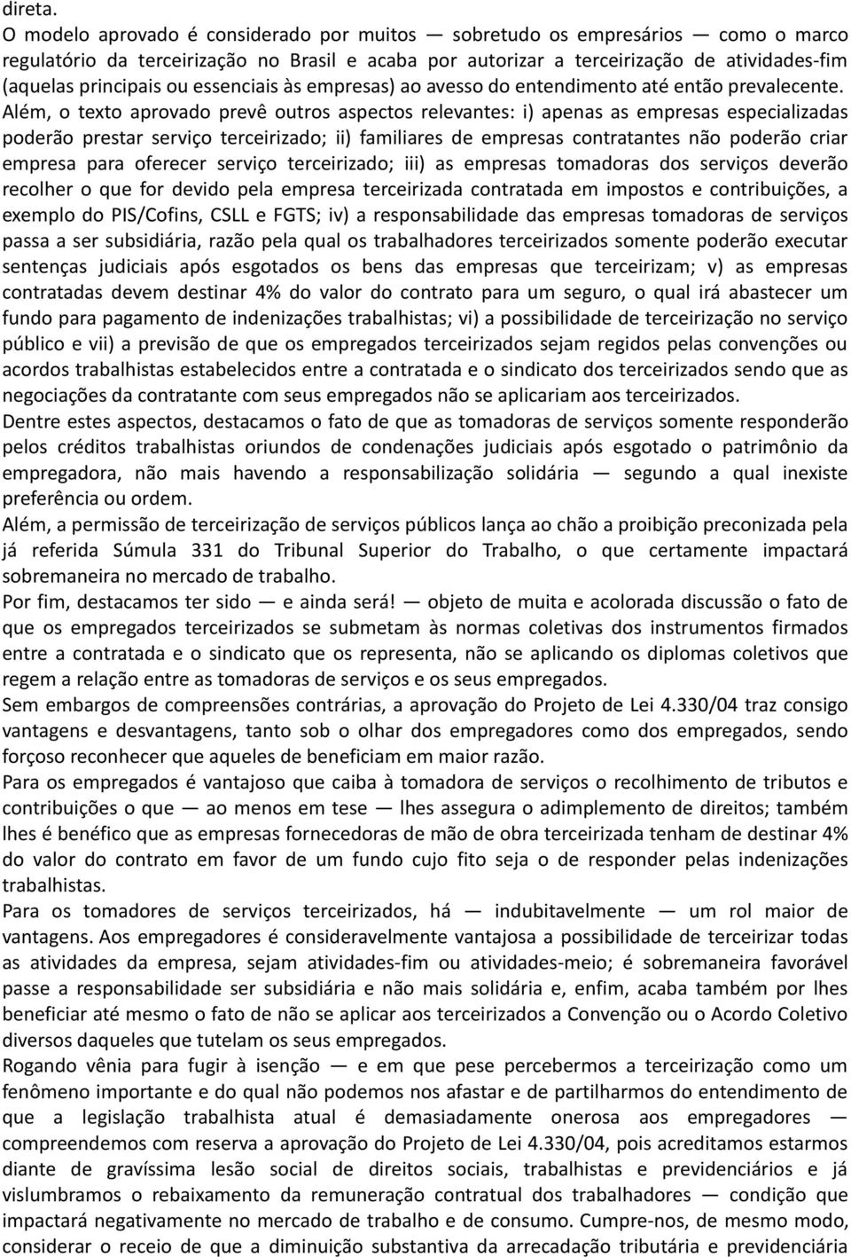 essenciais às empresas) ao avesso do entendimento até então prevalecente.