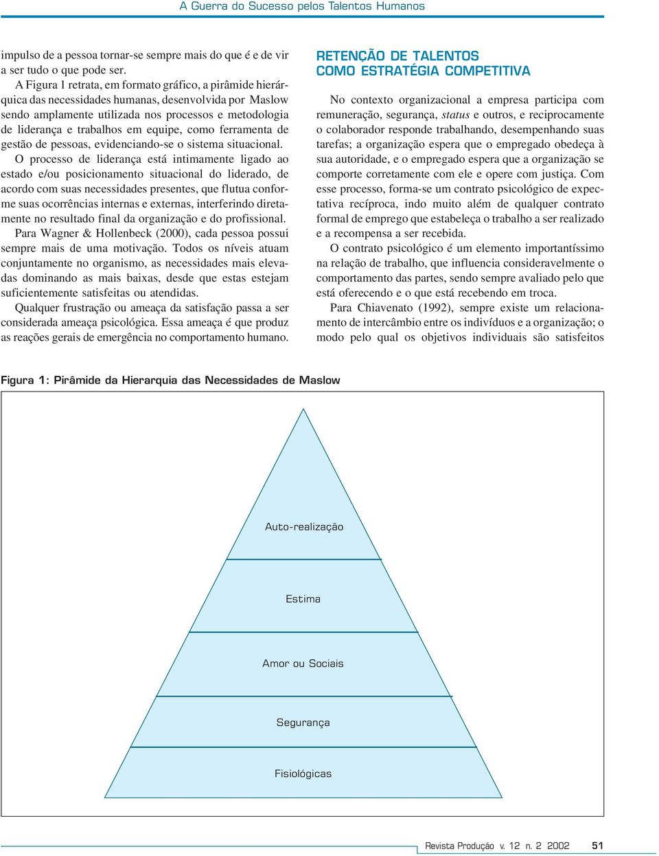 equipe, como ferramenta de gestão de pessoas, evidenciando-se o sistema situacional.