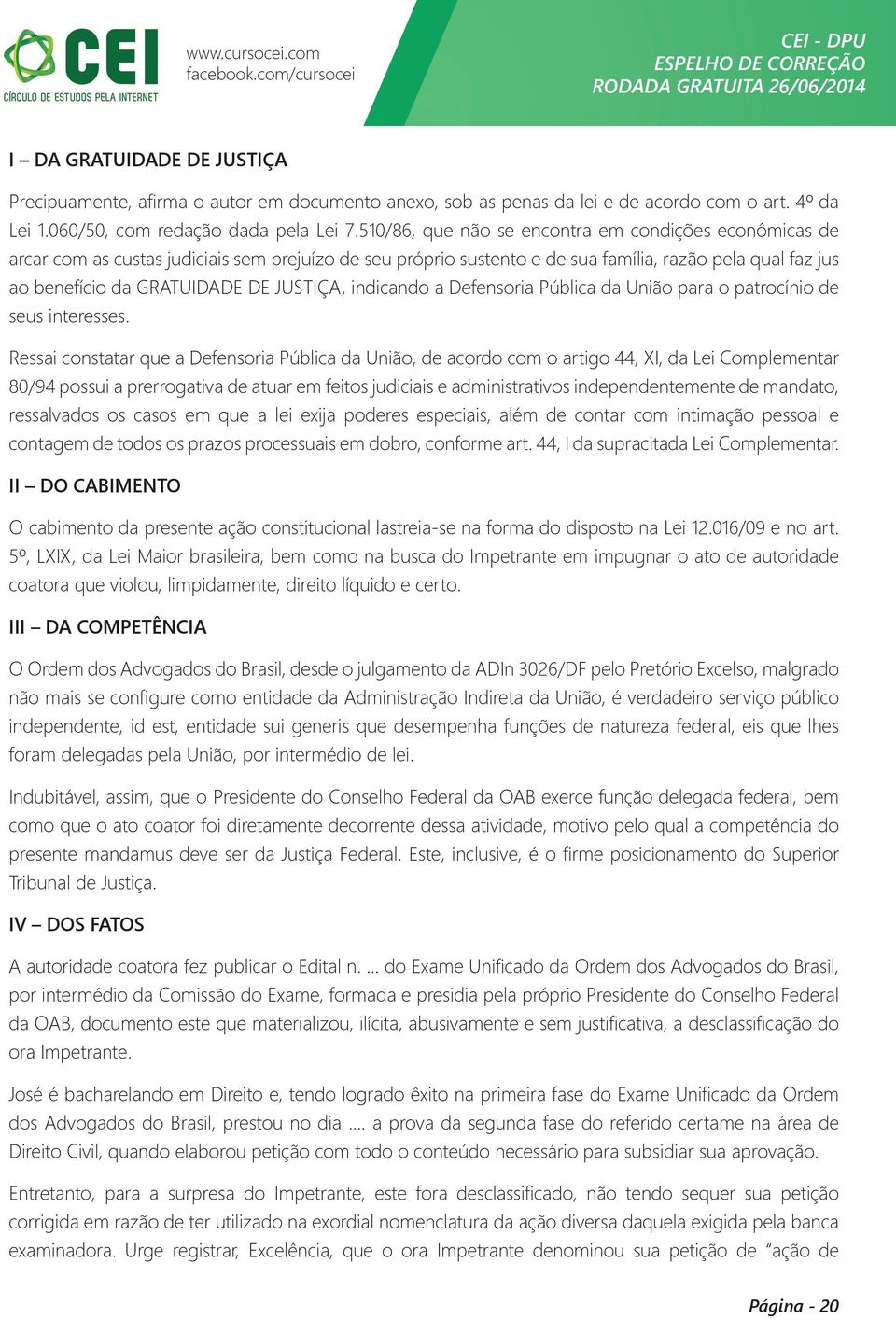 JUSTIÇA, indicando a Defensoria Pública da União para o patrocínio de seus interesses.