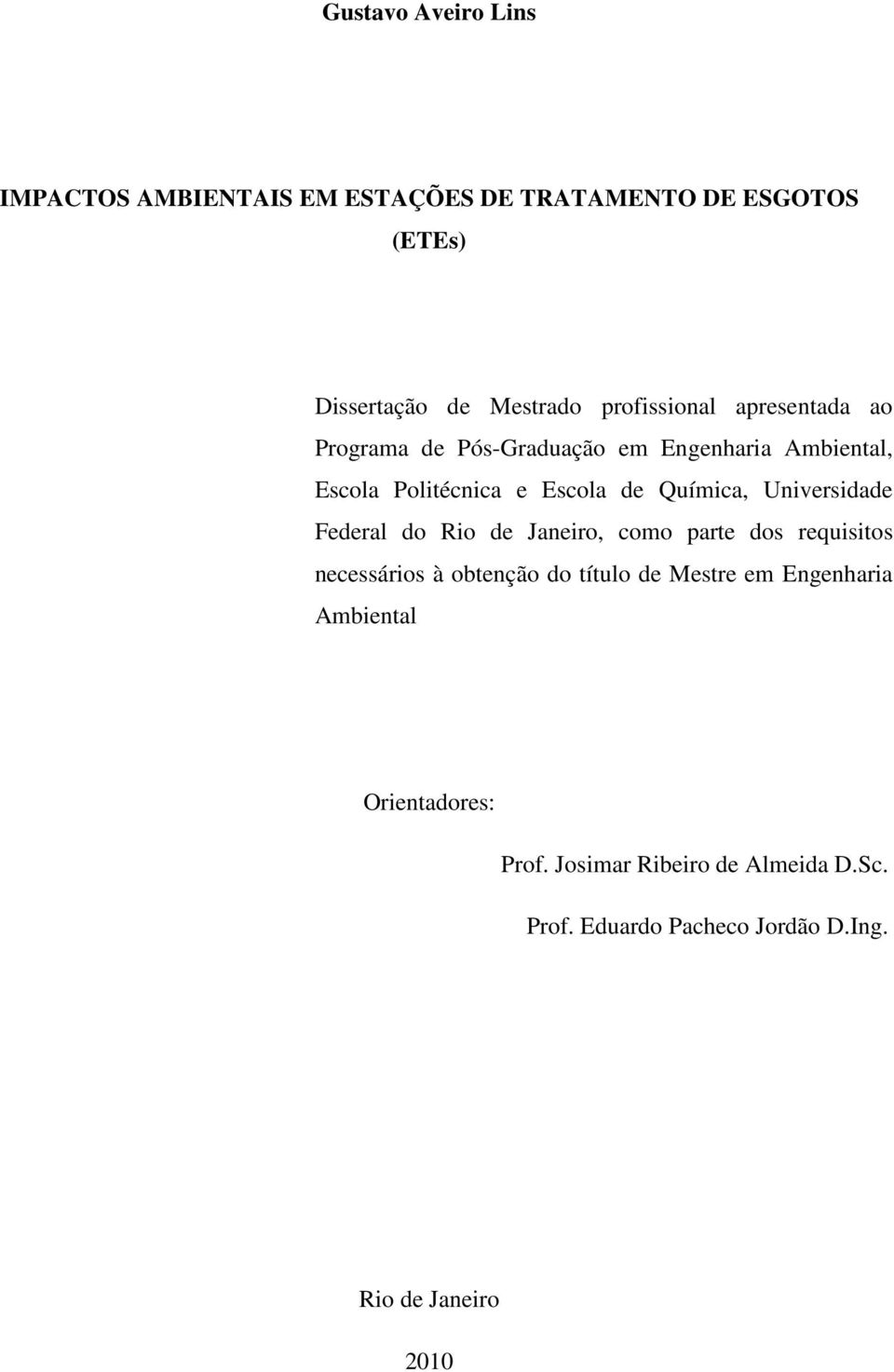 Química, Universidade Federal do Rio de Janeiro, como parte dos requisitos necessários à obtenção do título de