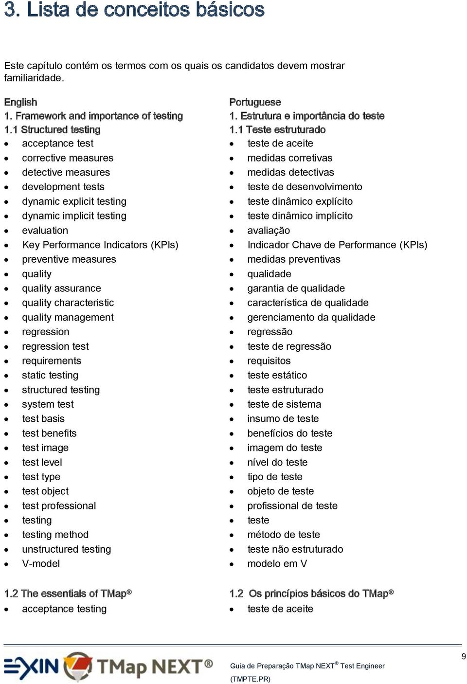 1 Teste estruturado acceptance test teste de aceite corrective measures medidas corretivas detective measures medidas detectivas development tests teste de desenvolvimento dynamic explicit testing