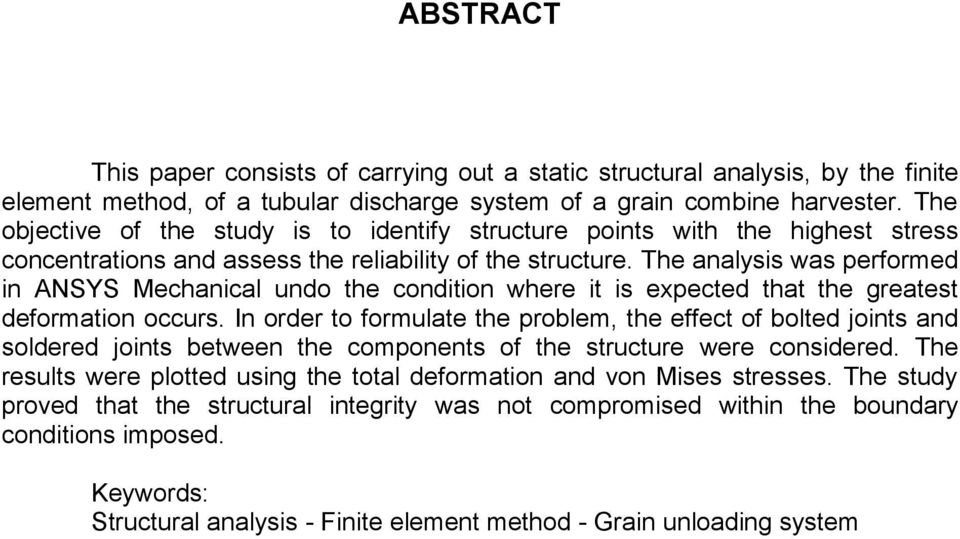 The analysis was performed in ANSYS Mechanical undo the condition where it is expected that the greatest deformation occurs.