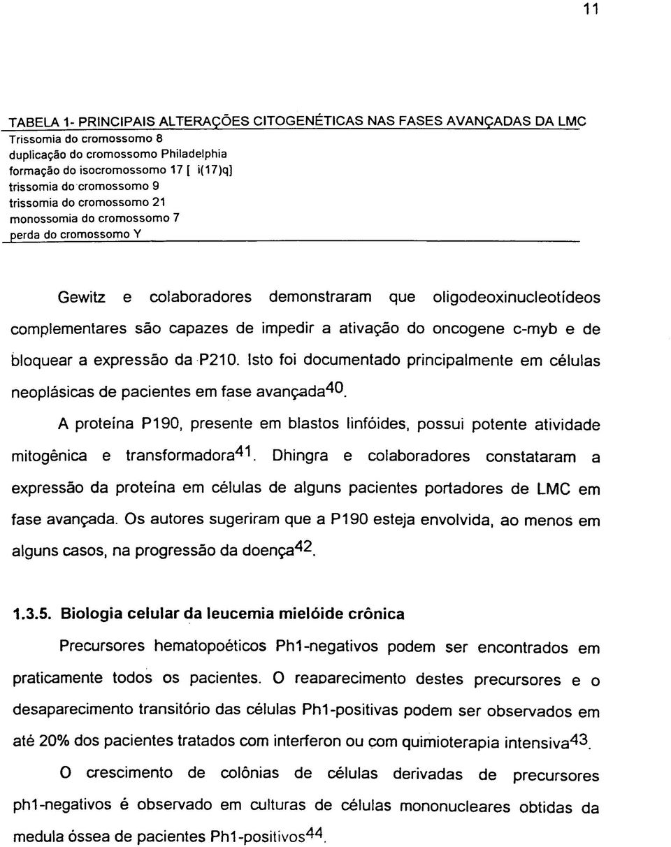 complementares são capazes de impedir a ativação do oncogene c-myb e de bloquear a expressão da P210.